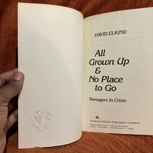 All Grown up and No Place to Go : Teenagers in Crisis by David Elkind (1984,... - Picture 4 of 9