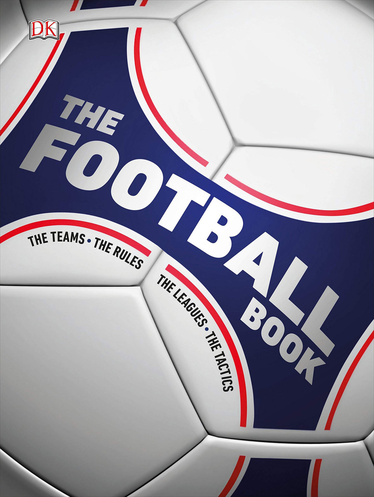 The Dk Fußball Buch 2018 - Die Teams - The Rules - The Leagues Tactics