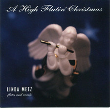 A High Flutin' Christmas by Linda Metz flutes & vocals Cary NC (CD, 2001)