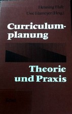 Curriculumplanung. Theorie und Praxis. Haft, ...