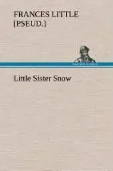 Frances Little | Little Sister Snow | Buch | Englisch (2013) | 64 S.-image