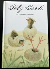 Baby Book: For Those Who Want To Fly Pirkko Vainio First Edition c. 2009 Clavis