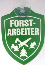 Schild mit Saugnapf Forstarbeiter Forstwirtschaft Wald Auto Windschutzscheibe