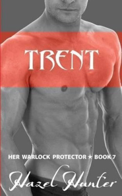 Trent: Her Warlock Protector Book 7 - Paperback NEW Hunter, Hazel 01/05/2015