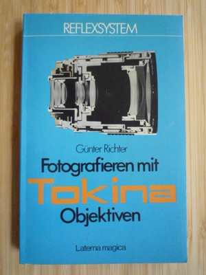 Reflexsystem Fotografieren mit Tokina Objektiven Günther Richter