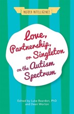 Luke Beardon Love, Partnership, or Singleton on the Autism Spectrum (Paperback)