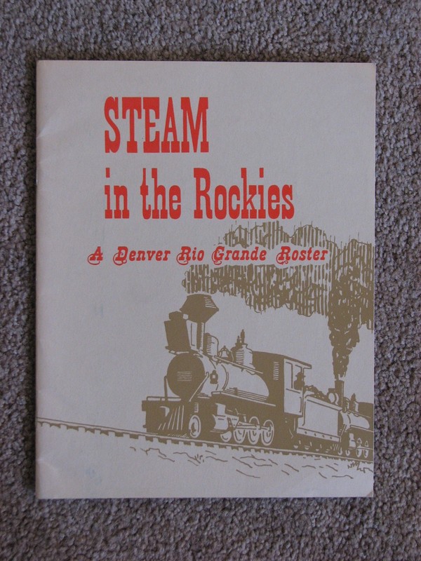 Steam in the Rockies: A Steam Locomotive Roster of D&RG - 1963 Softcover