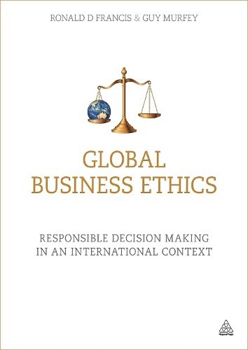 Global Business Ethics by Ronald D Francis, Guy Murfey - 9780749473952