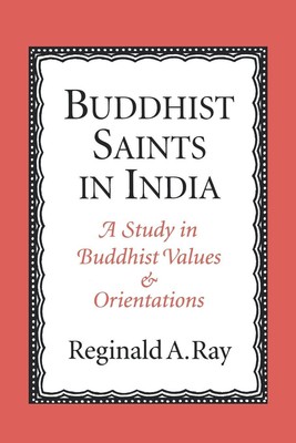 Reginald A. Ray | Buddhist Saints in India | Taschenbuch | Englisch (1999)