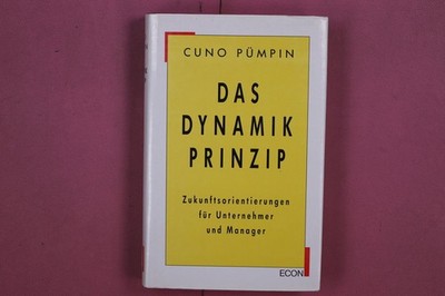 309424 Cuno Pümpin DAS DYNAMIK-PRINZIP ECON Verlag Zukunftsorientierungen für