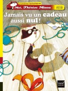 Moi, Thérèse Miaou. Jamais vu un cadeau aussi nul !... | Buch | Zustand sehr gut