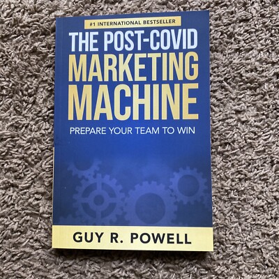 the post covid marketing machine prepare your team to win By Guy R Powell