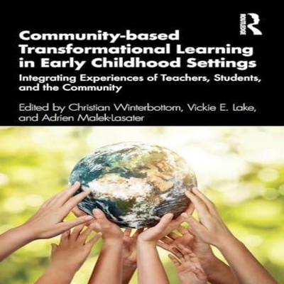 Community-based Transformational Learning in Early Childhood Sett