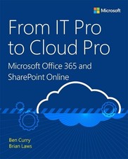 From IT Pro to Cloud Pro Microsoft Office ... by Curry, Ben Paperback / softback
