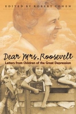 Dear Mrs. Roosevelt: Letters from Children of the Gr...