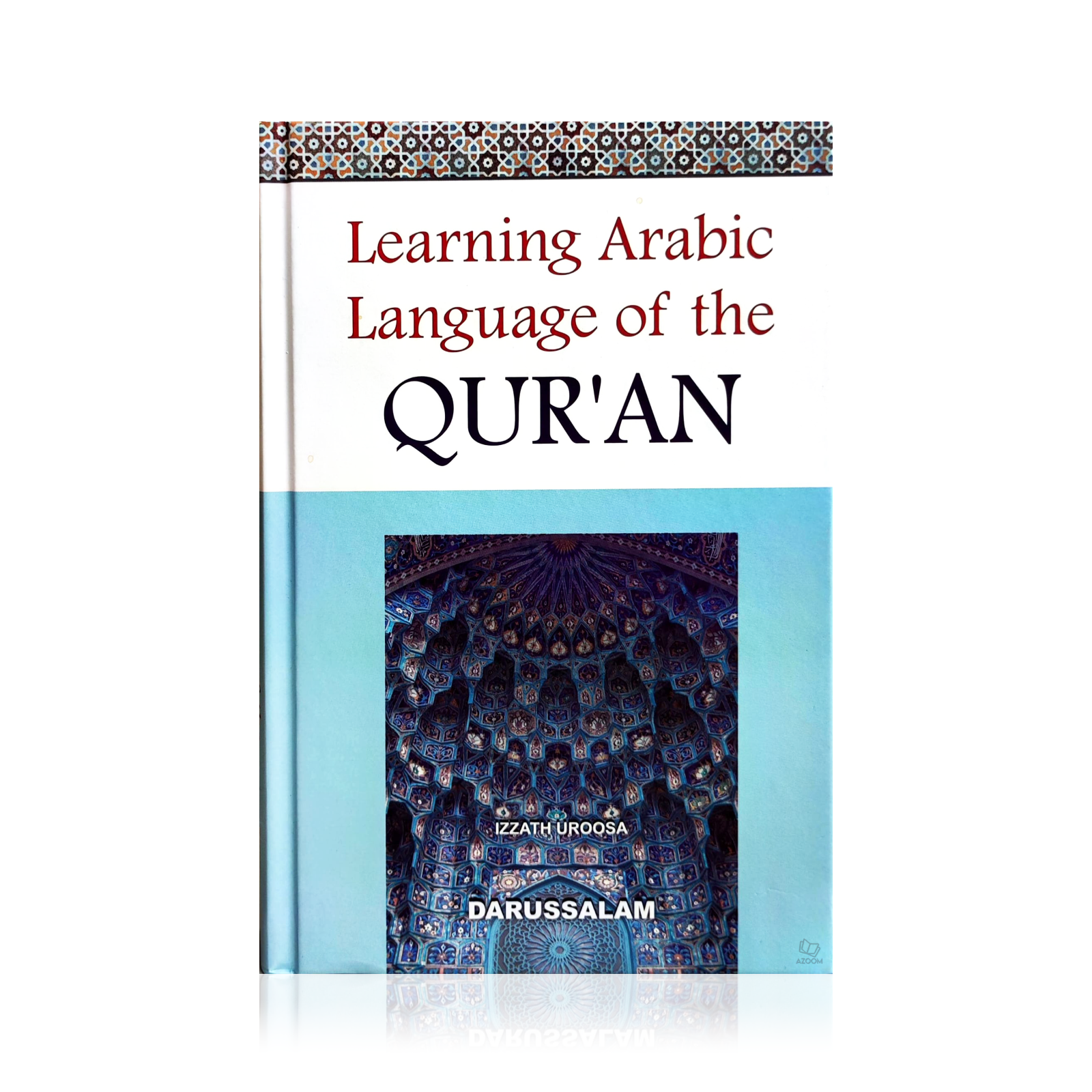 Learning Arabic Language of the Quran (Hardback - Darussalam)