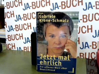 Jetzt mal ehrlich Krone-Schmalz, Gabriele: