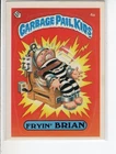 FRYIN' BRIAN TOPPS GARBAGE PAIL KIDS CARD SERIES 1 #4A EX
