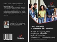Poziom Wiedzy I Czynniki Wp¿Ywaj¿Ce Na Prawa Dotycz¿Ce Zdrowia Seksualnego I Rep