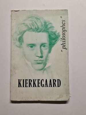 KIERKEGAARD SEIN LEBEN SEIN WERK MIT EINER DARSTELLUNG SEINER PHILOSOPHIE (Philosophen)
