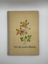 Wie die zarten Blumen   -   mit 16 Aquarellen...