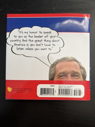 Wit and AntiWisdom of George W. Bush : A Hysterical Timeline Sourcebooks Inc - Picture 2 of 3