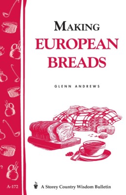 Making European Breads Storey Books A-172 Made in USA