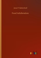 Food Adulteration Jesse P. Battershall