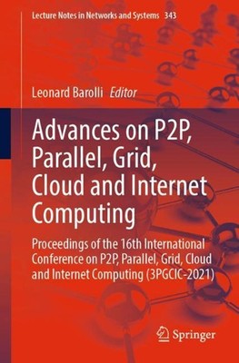 Advances on P2P, Parallel, Grid, Cloud and Internet Computing: Proceedings of th