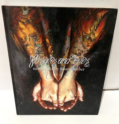 SIGNED Forever And Ever/New Works By Shawn Barber. Tattoo table book.Excel cond