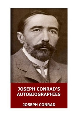 JOSEPH CONRAD'S AUTOBIOGRAPHIES: THE MIRROR OF THE SEA AND **BRAND NEW**