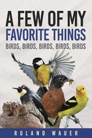 Favorite Things Birds, Birds, Birds, Birds Roland H. Wauer Taschenbuch Englisch