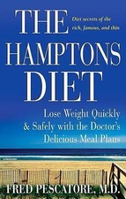 The Hamptons Diet: Lose Weight Quickly and S... 9780471736288 by Pescatore, Fred