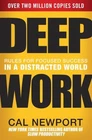Deep Work : Rules for Focused Success in a Distracted World Cal N