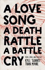 A Love Song, A Death Rattle, A Battle Cry (Button Poetry)