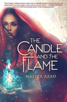 The Candle and the Flame - Hardcover By Azad, Nafiza - GOOD