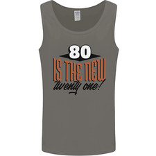 80th Birthday 80 is the New 21 Funny Mens Vest Tank Top