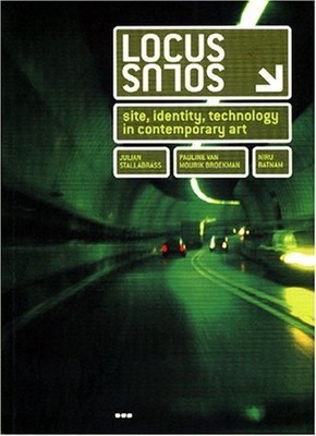 Locus Solus: Site, Identity and Technology in  by Stallabrass, Julian 1901033619