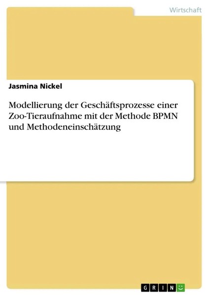 Jasmina Nickel | Modellierung Der GeschäFtsprozesse Einer Zoo-Tieraufnahme...-image