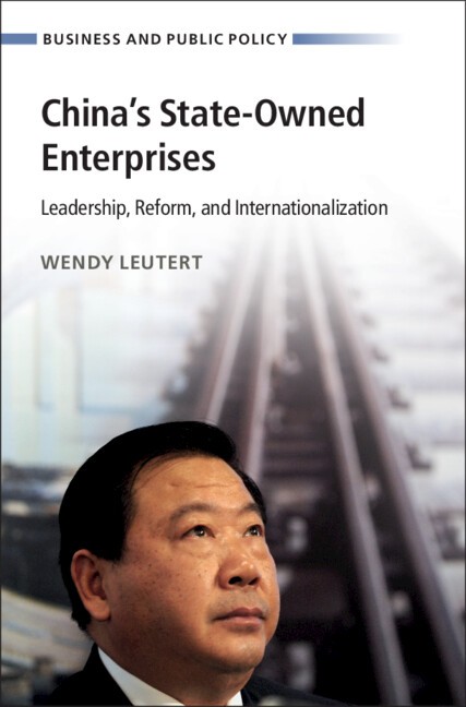 China's State-Owned Enterprises Leadership, Reform, and Internationalization