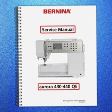 BERNINA Aurora 430 440 QE SERVICE MANUAL DOUBLE BOUND - PROTECTIVE FRONT BACK