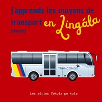 J'apprends Les Moyens De Transport En Lingala Ekumbi Les SéRies Yekola Pe Kola