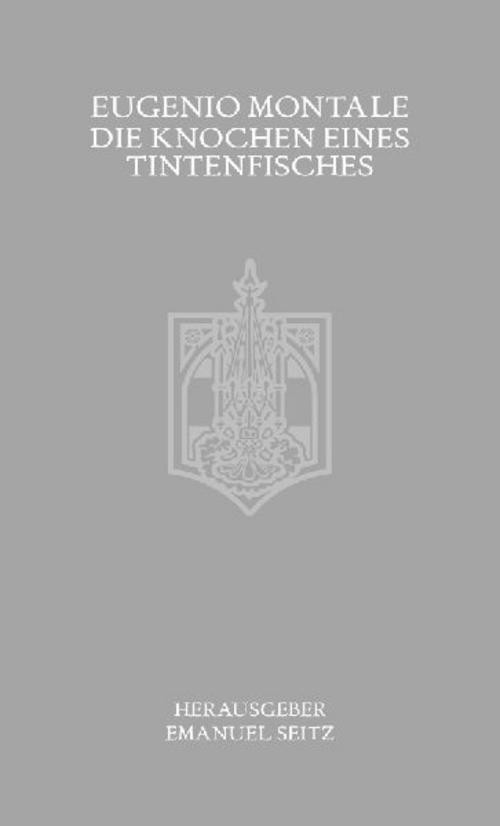 Die Knochen eines Tintenfisches Eugenio Montale