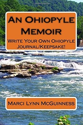 AN OHIOPYLE MEMOIR: WRITE YOUR OWN OHIOPYLE By Marci Lynn Mcguinness *BRAND NEW*