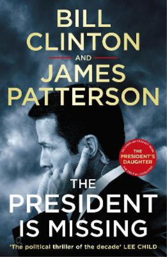 James Patterson President Bill Clinton The President is Missing (Tascabile)