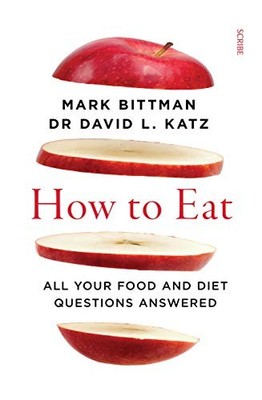 How to Eat: all your food and diet ... by Katz, Dr David L. Paperback / softback