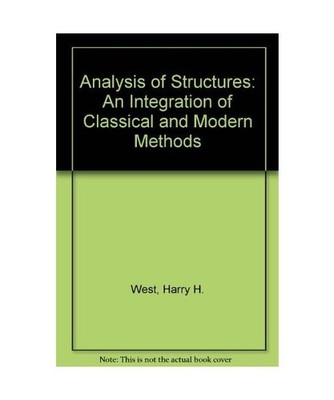 Analysis of Structures: An Integration of Classical and Modern Methods, West, Ha