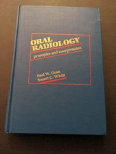 Oral Radiology : Principles and Interpretation by Paul W. Goaz 1982