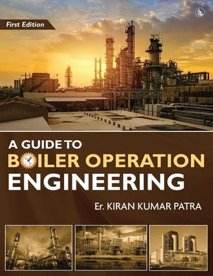 Er. Kiran Kumar Patra | A Guide to Boiler Operation Engineering - For BOE/...