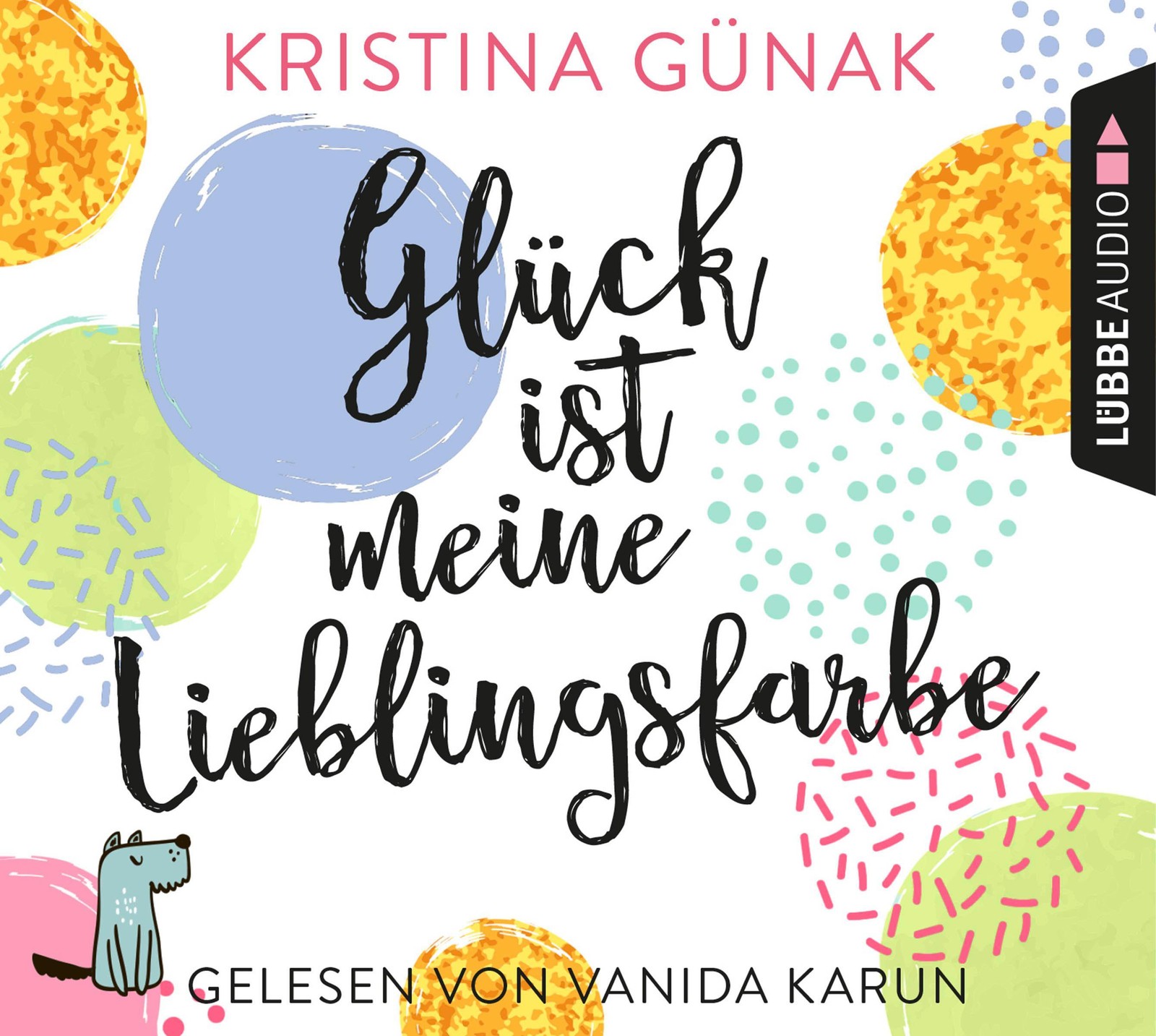 Glück ist meine Lieblingsfarbe Kristina Günak